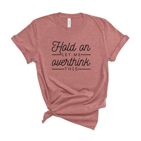 Shop Hold On Let Me Overthink This T-Shirt - Heather Mauve - Sporting Up