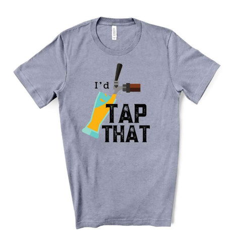 I'd Tap That Beer T-Shirt - Heather Storm - Sporting Up