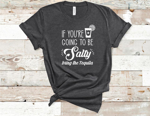 Shop If You're Going To Be Salty Bring the Tequila T-Shirt - Dark Grey Heather - Sporting Up