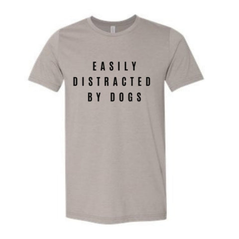 Shop Easily Distracted By Dogs T-Shirt - Heather Stone - Sporting Up