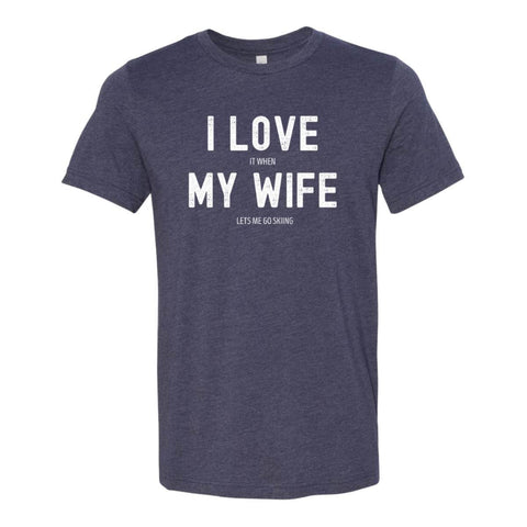 I Love It When My Wife Lets Me Go Skiing T-Shirt - Heather Midnight Navy - Sporting Up