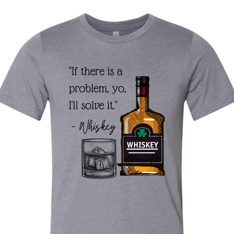 Shop If There is a Problem, Yo, I'll Solve It Whiskey T-Shirt - Heather Storm - Sporting Up