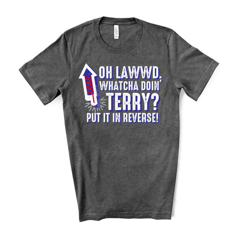 Shop Oh Lawwd, Whatcha Doin Terry? Put It In Reverse! Shirt - Dark Grey Heather - Sporting Up