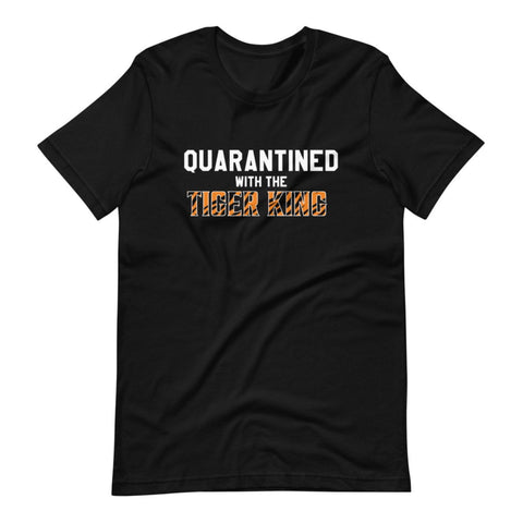 Exotisches Joe „Quarantined with the Tiger King“ Schwarzes Unisex-Erwachsene-T-Shirt – Sporting Up