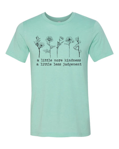 A Little More Kindness A Little Less Judgement T-Shirt - Heather Mint - Sporting Up